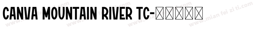 Canva Mountain River TC字体转换